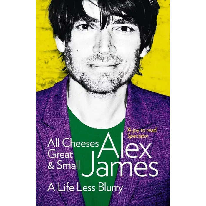 Alex James 3 Books Collection Set (Over the Rainbow,Bit Of A Blur,All Cheeses )