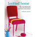 Knitted Home: 30 contemporary knitting projects for your living space - The Book Bundle