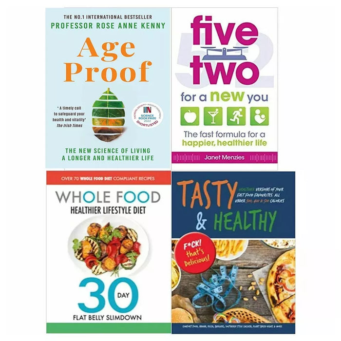 Age Proof, Five Two for a New You, The Whole Food Healthier Lifestyle Diet & Tasty & Healthy: F*ck That's Delicious 4 Books Set