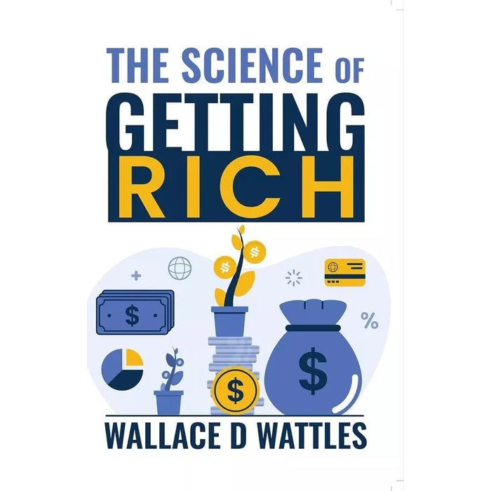 How to Get Rich,Science of Getting Rich Wallace D Watt, Get Rich Now 3 Books Set