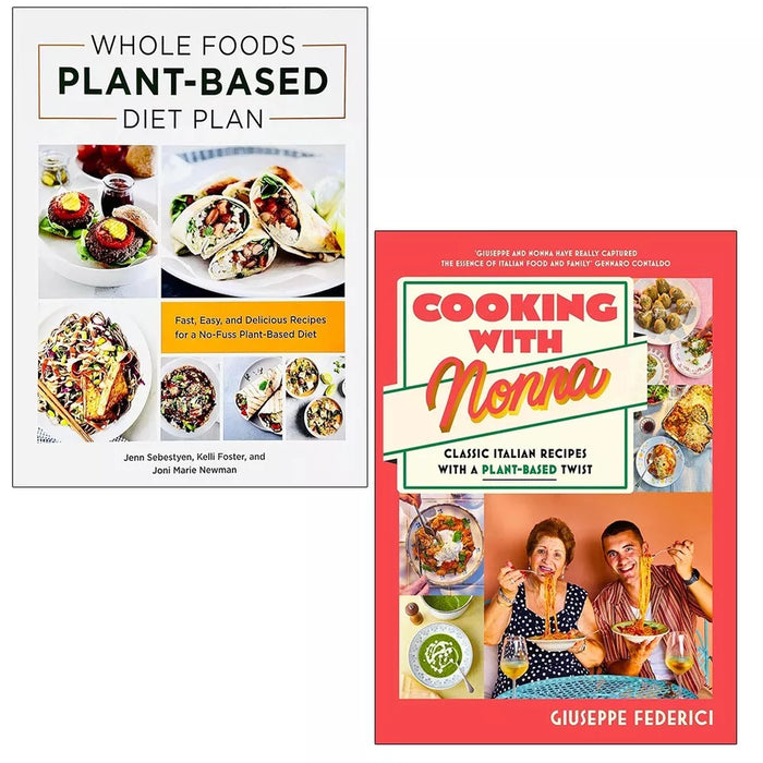 Cooking with Nonna Giuseppe (HB), Whole Foods Plant- Based Diet Plan 2 Books Set