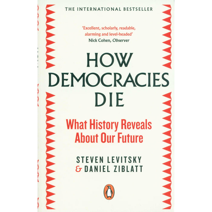 How Democracies Die: What History Reveals About Our Future By Steven Levitsky - The Book Bundle