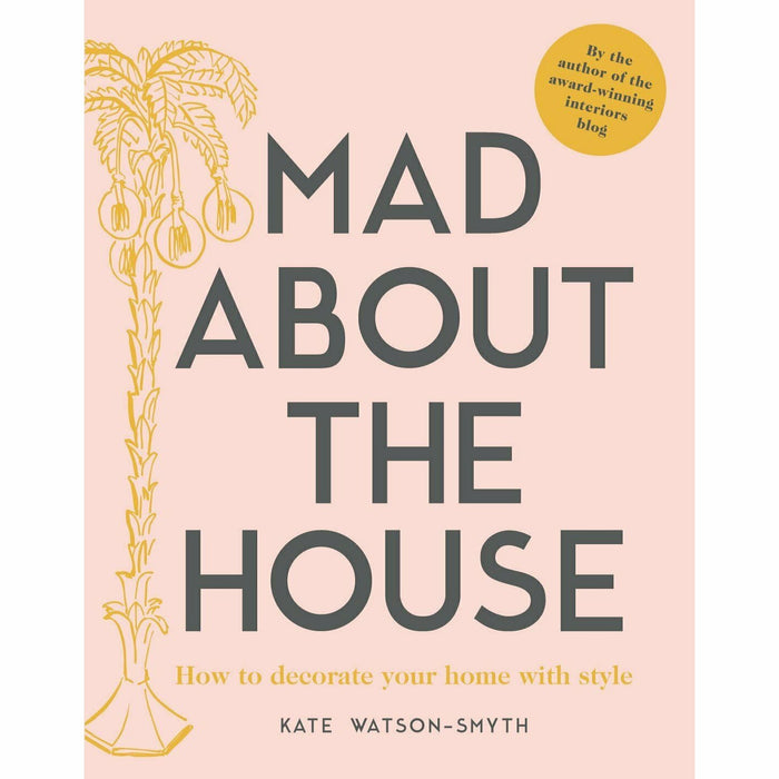 Mad About the House Series ByKate Watson Smyth 3 Books Collection Set (101 Interior, home , Your Story) - The Book Bundle