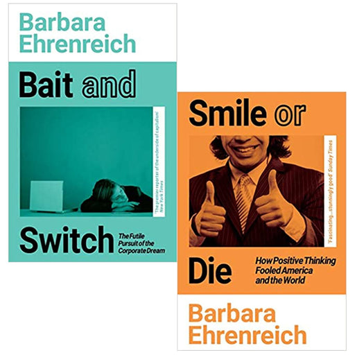 Barbara Ehrenreich 2 Books Collection Set (Bait And Switch & Smile Or Die) - The Book Bundle