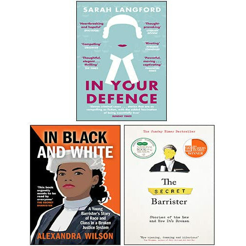 In Your Defence By Sarah Langford, In Black and White By Alexandra Wilson, The Secret Barrister By Secret Barrister 3 Books Collection Set - The Book Bundle