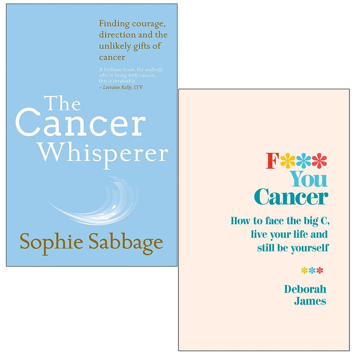 The Cancer Whisperer By Sophie Sabbage & F*** You Cancer By Deborah James 2 Books Collection Set - The Book Bundle