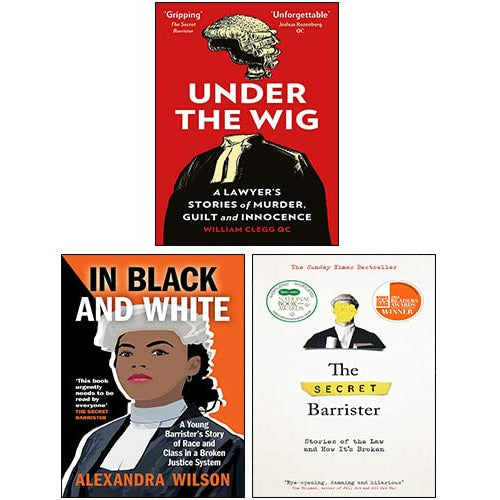 Under the Wig By William Clegg, In Black and White By Alexandra Wilson, The Secret Barrister By Secret Barrister 3 Books Collection Set - The Book Bundle