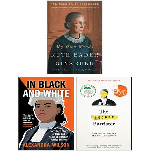 My Own Words By Ruth Bader Ginsburg, In Black and White By Alexandra Wilson, The Secret Barrister By Secret Barrister 3 Books Collection Set - The Book Bundle