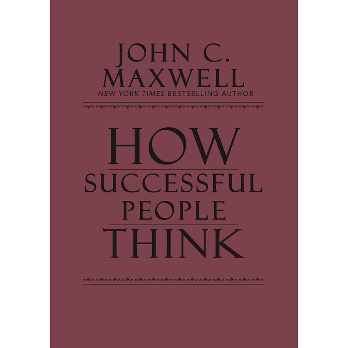 How Successful People Think: Change Your Thinking By  John C Maxwell - The Book Bundle