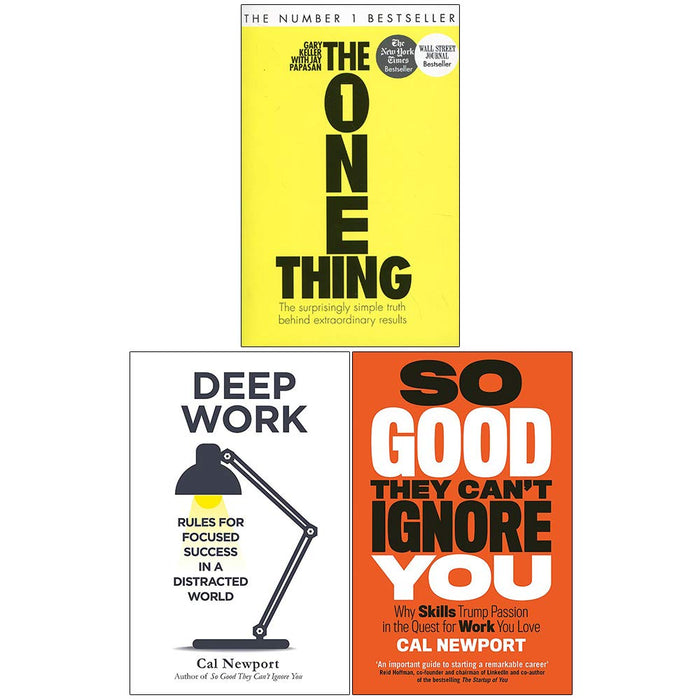 The One Thing, Deep Work, So Good They Cant Ignore You 3 Books Collection Set - The Book Bundle