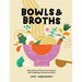 Bowls & Broths: Build a Bowl of Flavour from Scratch, with Dumplings, Noodles, and More - The Book Bundle