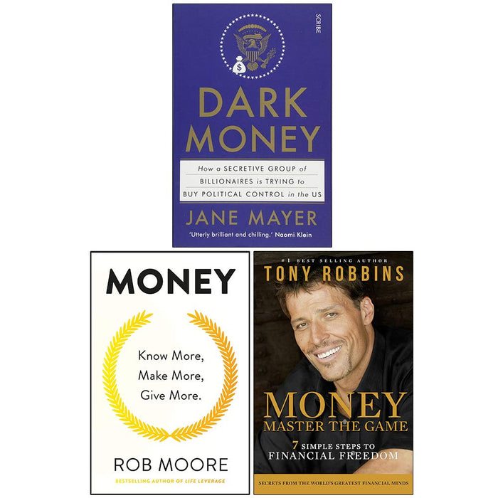 Dark Money, Money Know More Make More Give More, Money Master the Game 3 Books Collection Set - The Book Bundle