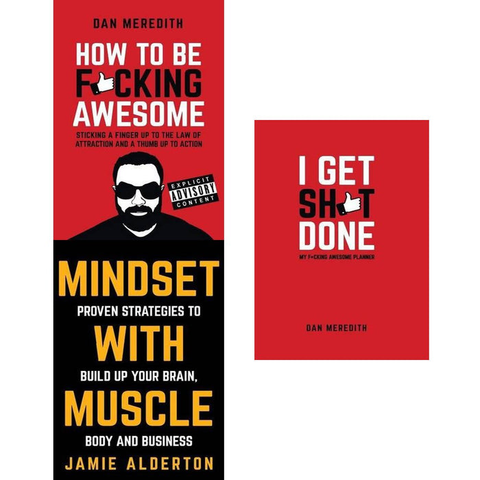 how to be fucking awesome, mindset with muscle and i get shit done [hardcover] 3 books collection set - The Book Bundle