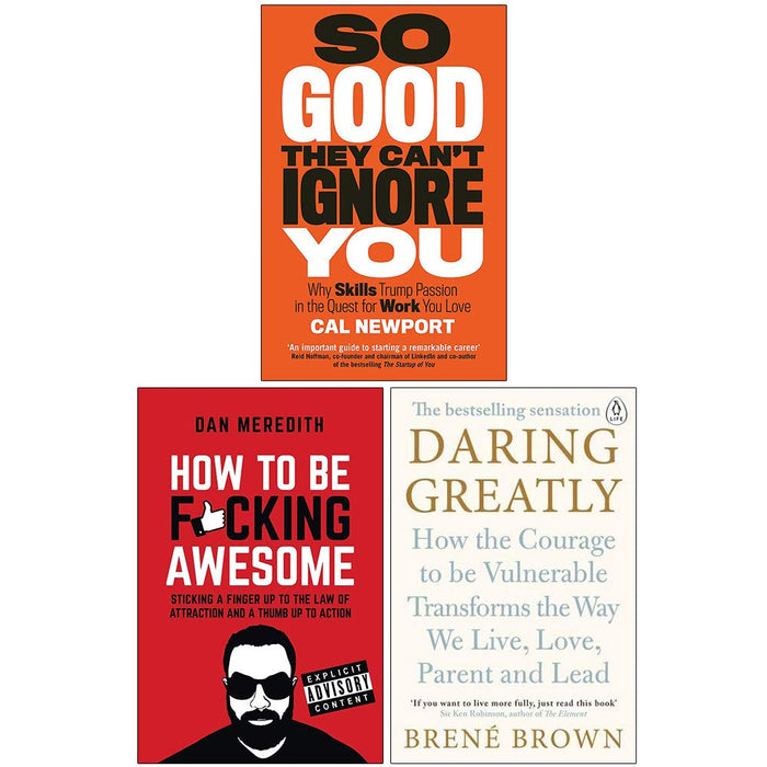 So Good They Can't Ignore You, How To Be F*cking Awesome, Daring Greatly 3 Books Collection Set - The Book Bundle