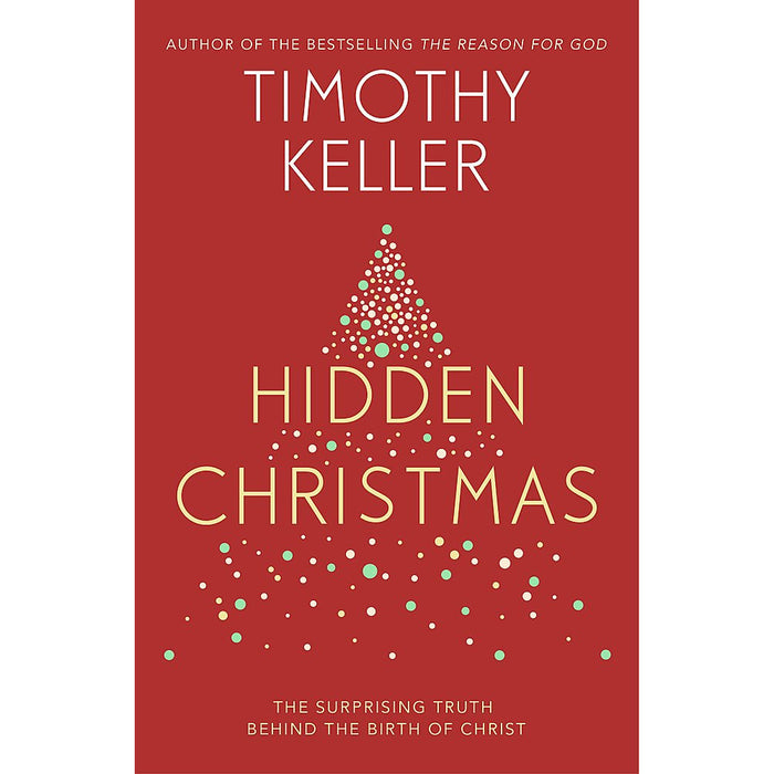 Hidden Christmas: The Surprising Truth behind the Birth of Christ by Timothy Keller - The Book Bundle