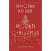 Hidden Christmas: The Surprising Truth behind the Birth of Christ by Timothy Keller - The Book Bundle