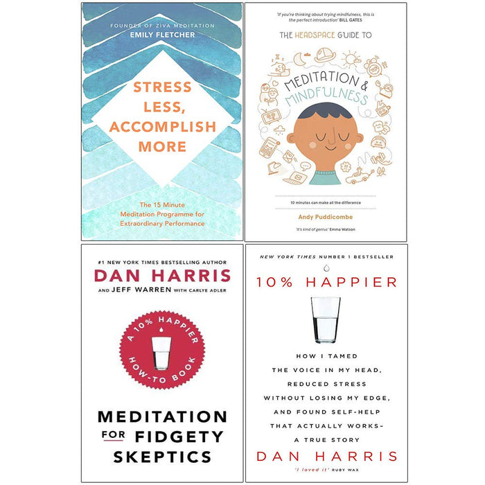 Stress Less Accomplish More, Headspace Guide To Meditation And Mindfulness, Meditation For Fidgety Skeptics, 10% Happier 4 Books Collection Set - The Book Bundle