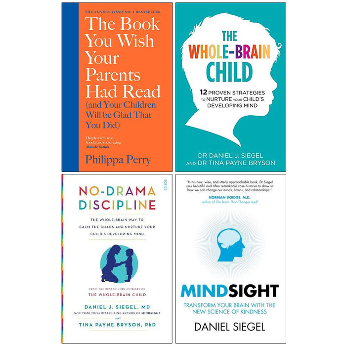 The Book You Wish Your Parents Had Read [Hardcover], The Whole Brain Child, No Drama Discipline, Mindsight 4 Books Collection Set - The Book Bundle