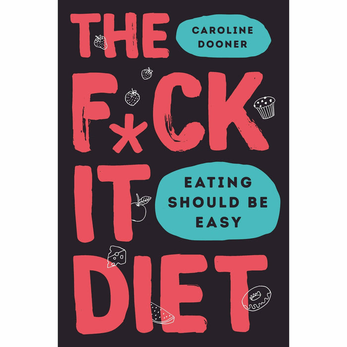 Just Eat It, The F*ck It Diet [Hardcover], Life Leverage 3 Books Collection Set - The Book Bundle