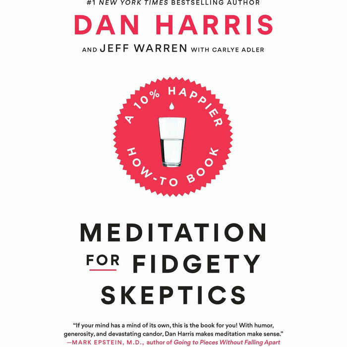 Meditation and Mindfulness, 10% Happier, Meditation For Fidgety Skeptics, Deep Work 4 Books Collection Set - The Book Bundle