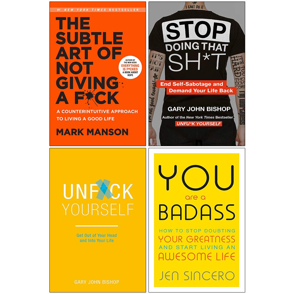 The Subtle Art of Not Giving A F*ck [Hardcover], Stop Doing That Sh*t,  Unfuk Yourself, You Are a Badass 4 Books Collection Set