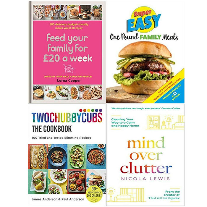 Feed Your Family For £20 a Week, Super Easy One Pound Family Meals, MIND OVER CLUTTER, Twochubbycubs 4 Books Collection Set - The Book Bundle