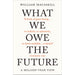 What We Owe The Future : A Million-Year View (Ethics & Morality) by William MacAskill - The Book Bundle