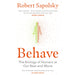 Behave: bestselling exploration of why humans behave as they do by Robert M Sapolsky - The Book Bundle