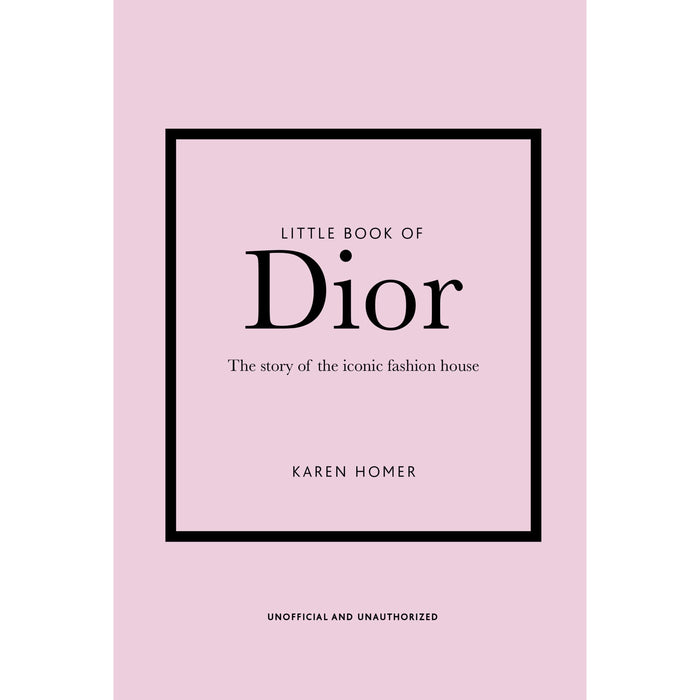 Little Book of Dior: The Story of the Iconic Fashion House by Karen Homer - The Book Bundle