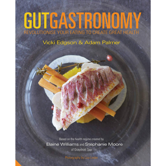 Gut Gastronomy: Revolutionise Your Eating to Create Great Health (Healthy Eating) - The Book Bundle