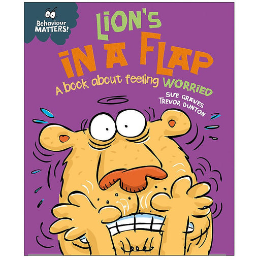 Lion's in a Flap - A book about feeling worried (Behaviour Matters) by Sue Graves - The Book Bundle