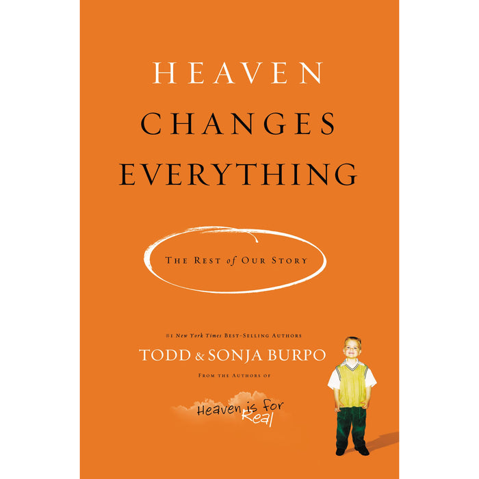 Heaven Changes Everything: The Rest of Our Story by Burpo Todd - The Book Bundle