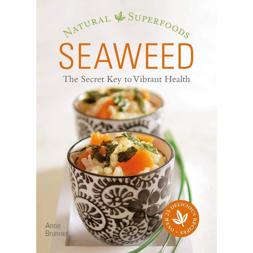 Seaweed (The Secret Key to Vibrant Health) by Anne Brunner - The Book Bundle