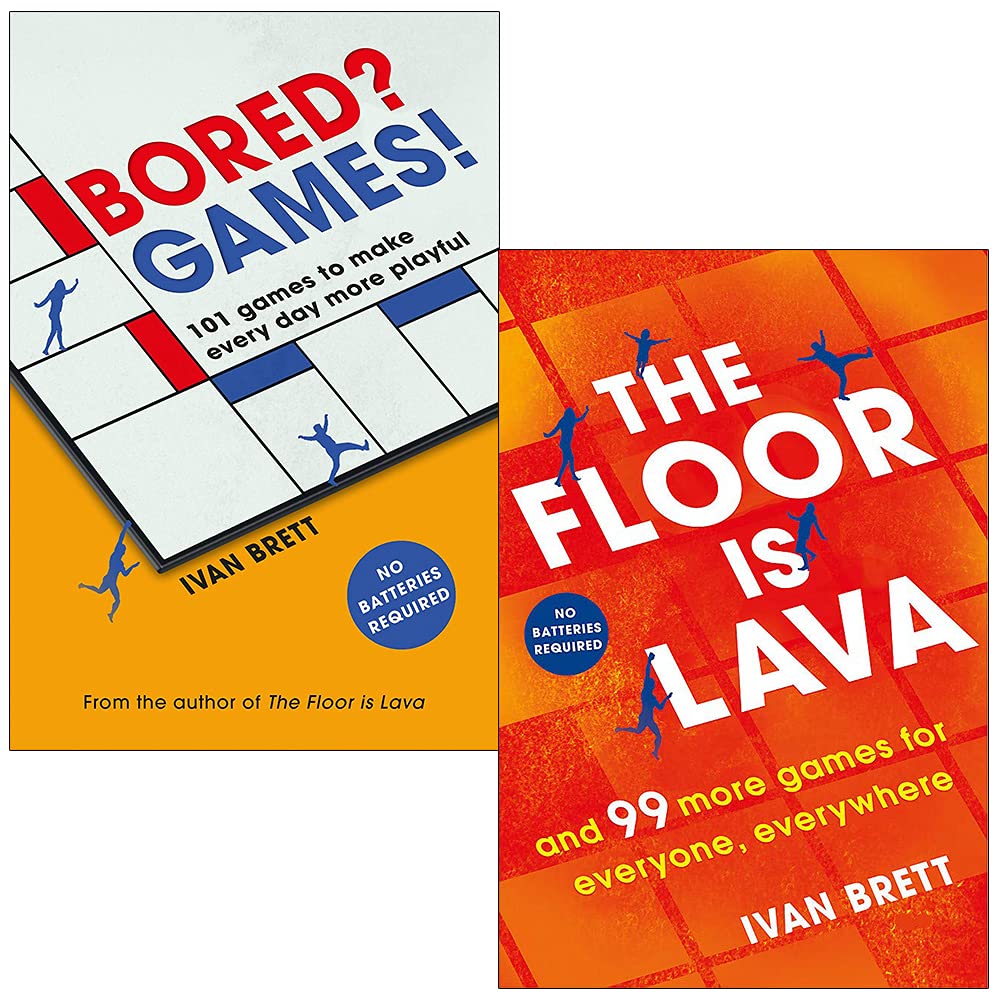 Bored? Games!: 101 games to make every day more playful, from the author of  THE FLOOR IS LAVA