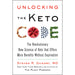 Unlocking the Keto Code: The Revolutionary New Science of Keto That Offers More Benefits Without Deprivation by Dr. Steven R Gundry MD - The Book Bundle