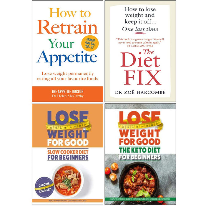 How to Retrain Your Appetite, The Diet Fix, Lose Weight For Good Slow Cooker Diet For Beginners, The Keto Diet for Beginners 4 Books Collection Set - The Book Bundle