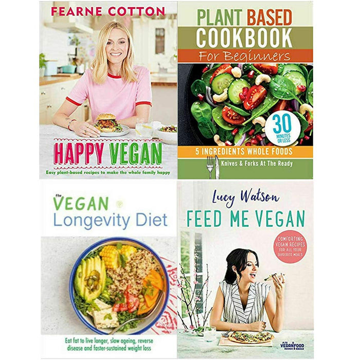 Happy Vegan [Hardcover], Plant Based Cookbook For Beginners, The Vegan Longevity Diet, Feed Me Vegan 4 Books Collection Set - The Book Bundle