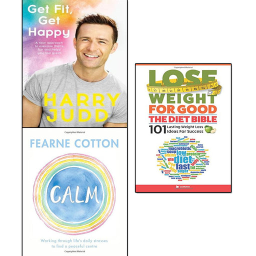 get fit get happy, calm fearne cotton and lose weight for good the diet bible [paperback] 3 books collection set - The Book Bundle