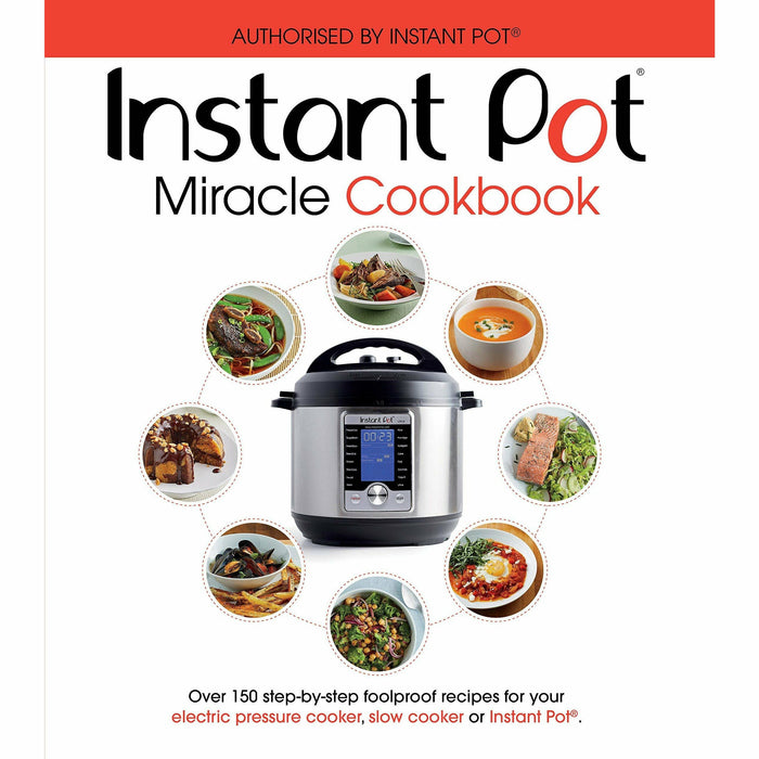 The Instant Pot Miracle Cookbook, The Ultimate Instant Pot Cookbook, The One Pot Ketogenic Diet Cookbook 3 Books Collection Set - The Book Bundle