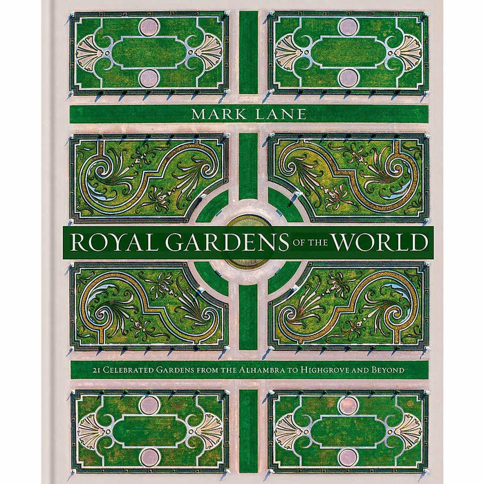 Royal Gardens of the World: 21 Celebrated Gardens from the Alhambra to Highgrove and Beyond - The Book Bundle