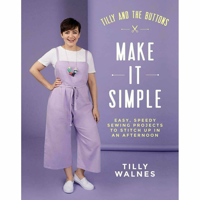 Tilly and the Buttons Series 3 Books Set By Tilly Walnes (Stretch!, Make It Simple, Love at First Stitch) - The Book Bundle