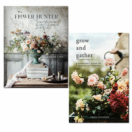 Grow and Gather Grace Alexander, Flower Hunter Lucy Hunter 2 Books Collection Set - The Book Bundle