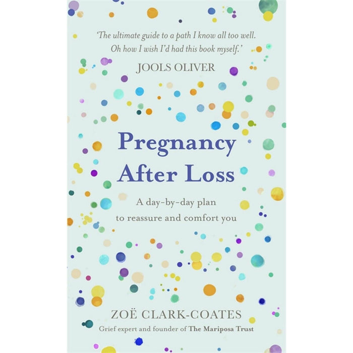 Pregnancy After Loss: A day-by-day plan to reassure and comfort you - The Book Bundle